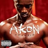 Trouble by Akon