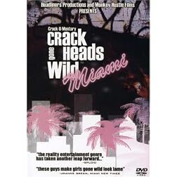 Crackheads Gone Wild: Miami