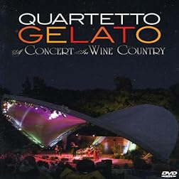 Quartetto Gelato - A Concert In Wine Country