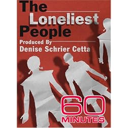 60 Minutes - The Loneliest People (December 17, 2006)