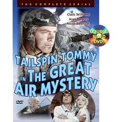 Tailspin Tommy In The Great Air Mystery (Serial)