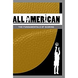 All-American Basketball: The Fundamentals of Scoring