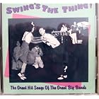 Swing's the Thing! by  Benny Goodman & His Orchestra, Artie Shaw & His Orchestra, Charlie Barnet Orchestra, Glen Gray& Casa Loma Orchestra, and Harry James & His Music Makers 