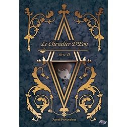 Le Chevalier d'Eon, Vol. 2: Agen Provocateur