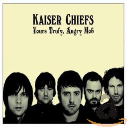 Kaiser Chiefs - Yours Truly Angry Mob - Zortam Music