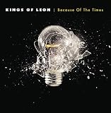Because of the Times by Kings Of Leon