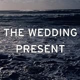 The Complete Peel Sessions by The Wedding Present