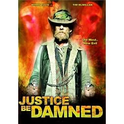Justice Be Damned