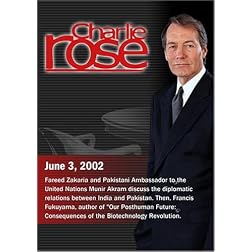 Charlie Rose with Fareed Zakaria & Munir Akram; Francis Fukuyama & Gregory Stock; Reynolds Price (June 3, 2002)