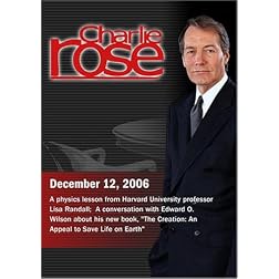 Charlie Rose with Lisa Randall; E.O. Wilson (December 12, 2006)