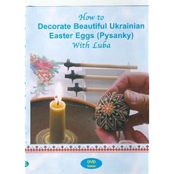 How to Decorate Beautiful Ukrainian Easter Eggs (Pysanky) with Luba