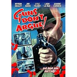 Guns Don't Argue!