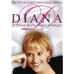 Diana (A Tribute To The People's Princess)