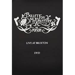 Bullet for My Valentine: The Poison - Live at Brixton