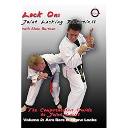 Lock On: Joint Locking Essentials Volume 2: Arm Bars & Elbow Locks with Alain Burrese