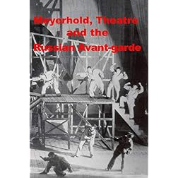Meyerhold, Theatre and the Russian Avant-garde  (NTSC Version)