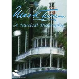 Mark Twain: A Musical Biography