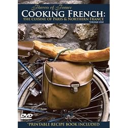 Cooking French: The Cuisine of Paris and Northern France