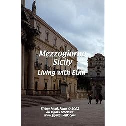 Mezzogiorno - Sicily: Living with Etna