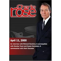 Charlie Rose with Richard Dawkins; Stanley Tucci; Susan Sarandon; Alain Ducasse (April 11, 2000)