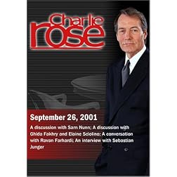 Charlie Rose with Sam Nunn; with Ghida Fakhry and Elaine Sciolino; with Ravan Farhardi; with Sebastian Junger. (September 26, 2001)