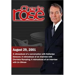 Charlie Rose with Catherine Deneuve; with Charlotte Rampling; with Liv Ullman. (August 30, 2001)