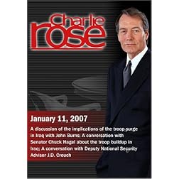 Charlie Rose with John Burns; Senator Chuck Hagel; J.D. Crouch (January 11, 2007)