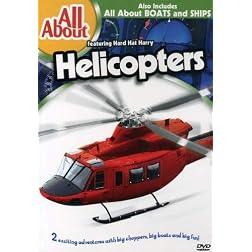 All About Helicopters and Boats and Ships