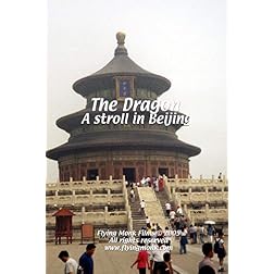 The Dragon: A stroll in Beijing
