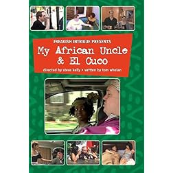 freakish intrigue presents -my african uncle & el cuco