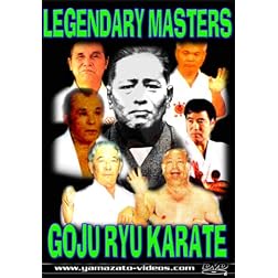 Legendary Masters of Goju Ryu Karate