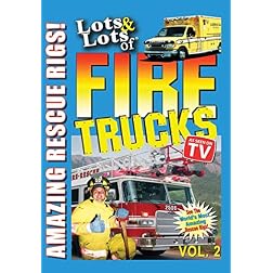 Lots and Lots of Fire Trucks Vol. 2