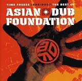 Time Freeze 1995 / 2007: The Best of Asian Dub Foundation by Asian Dub Foundation