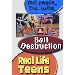 Real Life Teens: Self-Destruction