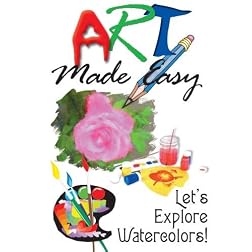 Art Made Easy: Lets Explore Watercolors!