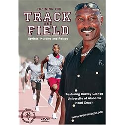 Training for Track and Field: Sprints, Hurdles and Relays