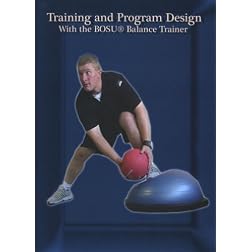 Training and Program Design with the BOSU Balance Trainer