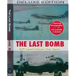 The Last Bomb B-29 Superfortresses Over Japan Deluxe Edition