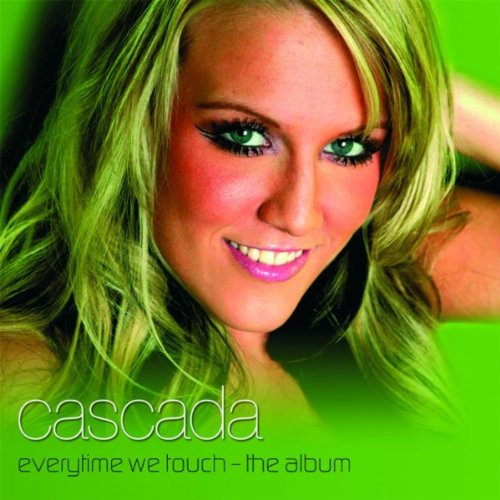 cascada - Everytime We Touch (Ya Lyrics - Zortam Music