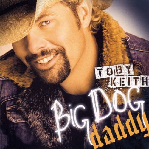 Toby Keith - Big Dog Daddy - Zortam Music