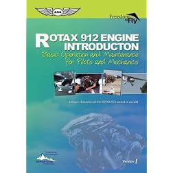 Rotax 912 Engine Introduction, Basic Operation and Maintenance for Pilots and Mechanics