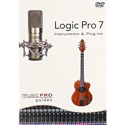 Music Pro Guides: Logic 7 - Instruments and Plug-Ins