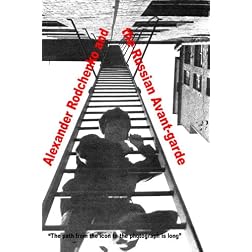Alexander Rodchenko and the Russian Avant-garde (PAL Version)