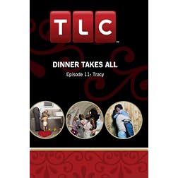 Dinner Takes All Episode 11: Tracy