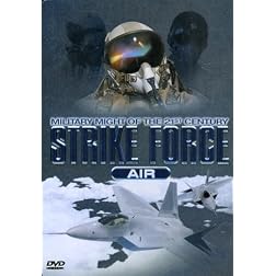 Strike Force Air: Military Might of the 21st Century
