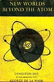 New Worlds Beyond the Atom (4th Impression)