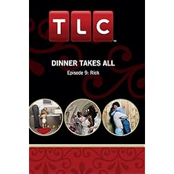 Dinner Takes All Episode 9: Rick