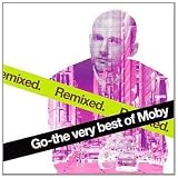 Go: The Very Best of Moby Remixed by Moby