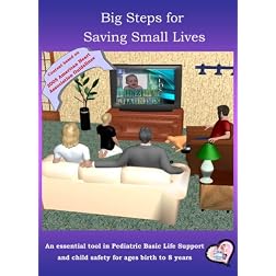 Big Steps for Saving Small Lives- An infant and child cpr and safety dvd video for parents covering ages birth to eight years.