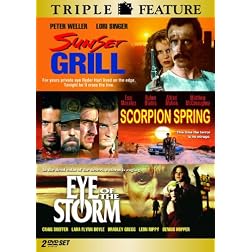 Sunset Grill / Scorpion Spring / Eye of the Storm (Triple Feature)